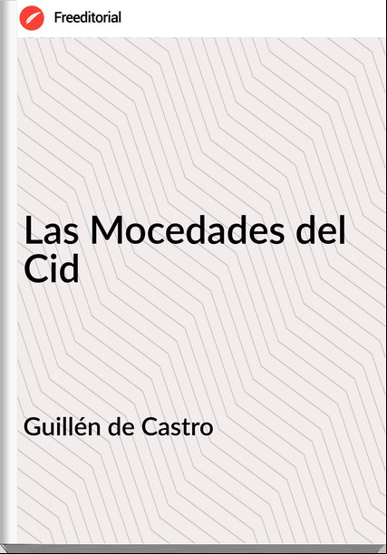 Guillén de Castro - Las Mocedades del Cid