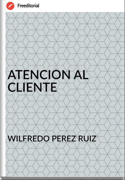WILFREDO PEREZ RUIZ - ATENCIÓN AL CLIENTE