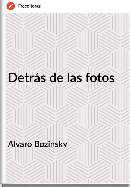 Álvaro Bozinsky  - Detrás de las fotos